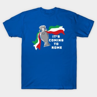 It's Coming to Rome T-Shirt